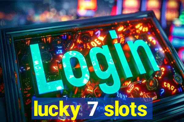 lucky 7 slots